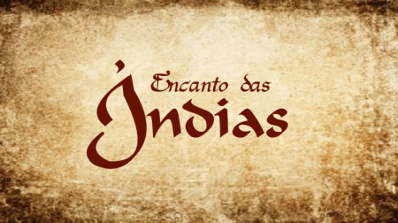 Segunda estreia "Encanto das Índias''